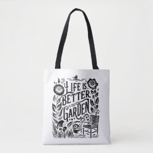 Life Is Better In The Garden Tote Bag