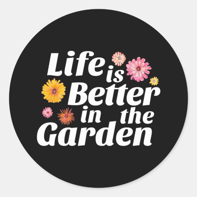 Life is Better in the Garden - Zinnia Flower Classic Round Sticker (Front)