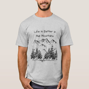 Life is Better in the Mountains Inspirational  T-Shirt