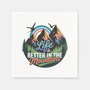 Life Is Better in the Mountains - Nature Adventure Napkin
