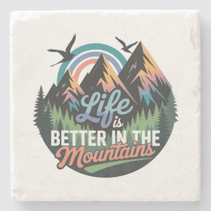 Life Is Better in the Mountains - Nature Adventure Stone Coaster