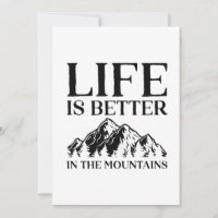 Life Is Better In The Mountains