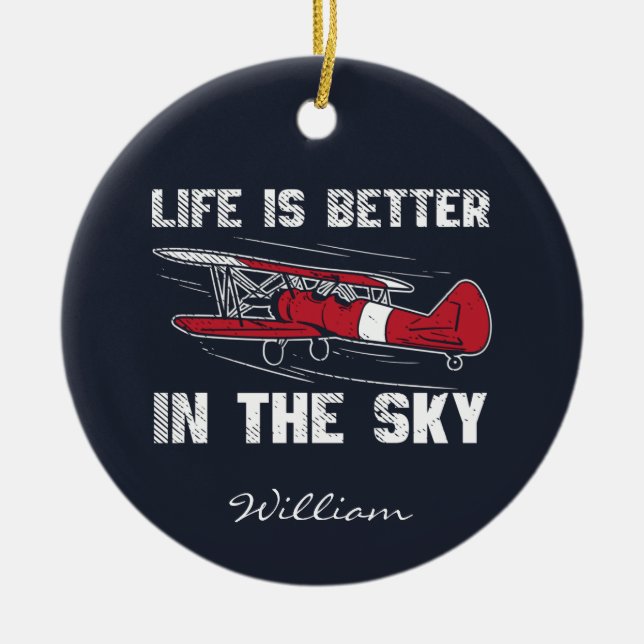 Life is Better in the Skies Pilot Christmas Ceramic Ornament (Front)