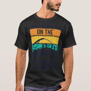 Life Is Better In The 'toon, Pontoon Boat Captain T-Shirt