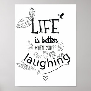 Life is better Laughing Quote Art Print