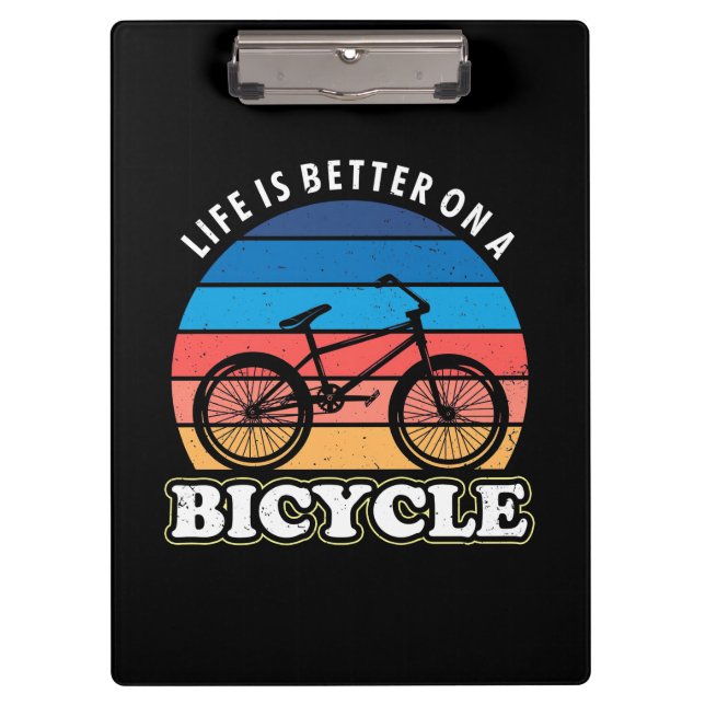 Life Is Better On A Bicycle Clipboard (Front)