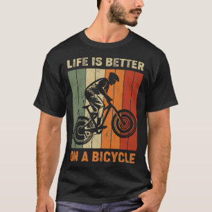 Life is better on a bicycle, cycling bike  752 T-Shirt