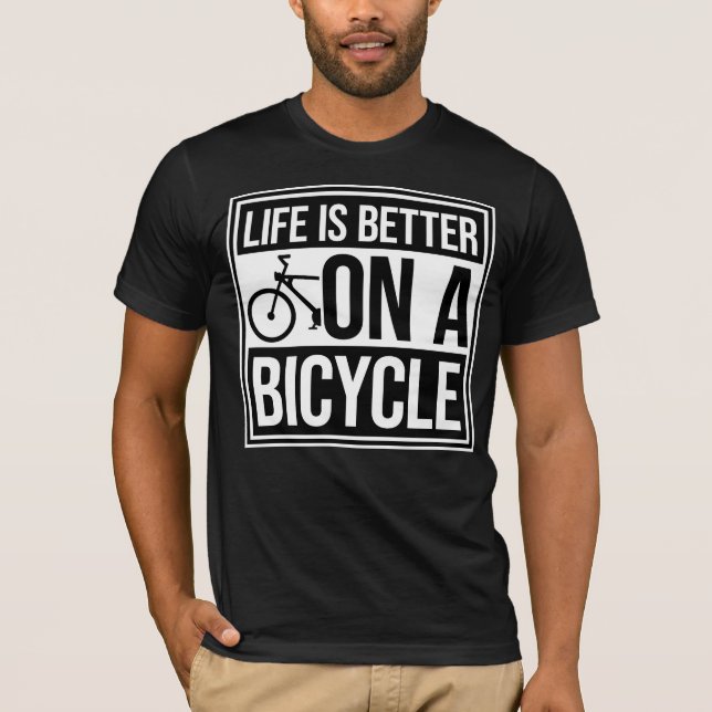 Life is Better on a Bicycle Cycling Quote Sport T-Shirt (Front)