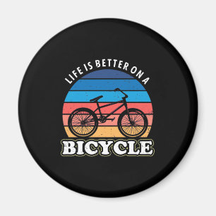 Life Is Better On A Bicycle Magnet