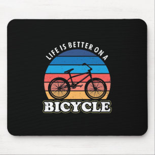 Life Is Better On A Bicycle Mouse Pad