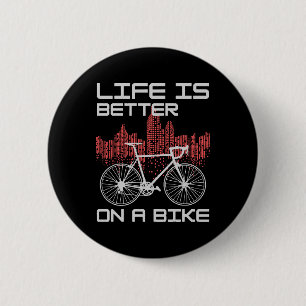 Life is Better on a Bike 6 Cm Round Badge