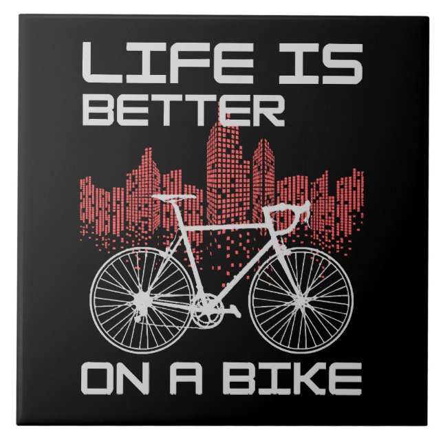 Life is Better on a Bike Ceramic Tile (Front)