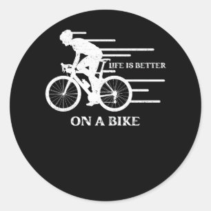 Life Is Better On A Bike Cycling Bicycle Cyclist B Classic Round Sticker