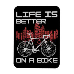 Life is Better on a Bike Magnet