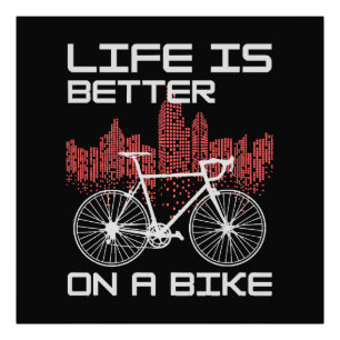 Life is Better on a Bike Photo Print