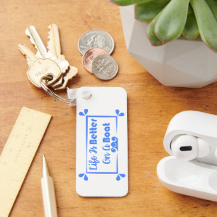 Life Is Better On A Boat border quote Key Ring