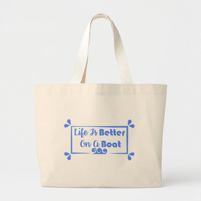 Life Is Better On A Boat border quote  Large Tote Bag (Front)
