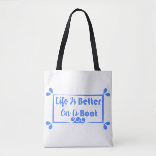 Life Is Better On A Boat border quote Tote Bag