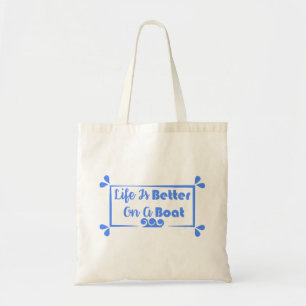 Life Is Better On A Boat border quote Tote Bag