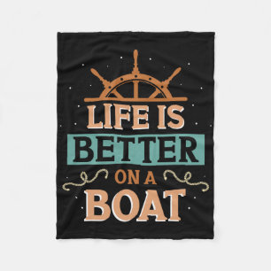 Life Is Better On A Boat Captain Boat Owner Skippe Fleece Blanket