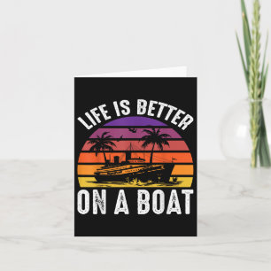 Life Is Better On A Boat Captain Boater Boating Po Card