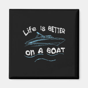 Life Is Better On A Boat Captain Boater Boating Po Magnet