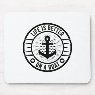 Life Is Better On A Boat Captain Boater Boating Po Mouse Pad