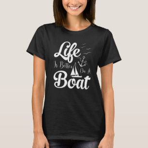 Life Is Better On A Boat Funny Boating Captain Cos T-Shirt