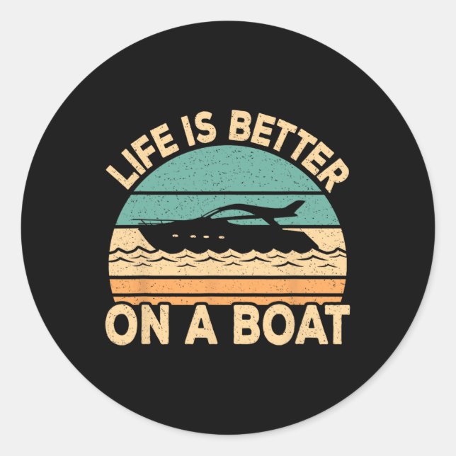 Life Is Better On A Boat Funny Retro Boating Capta Classic Round Sticker (Front)