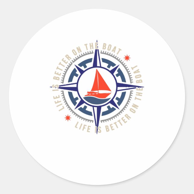 Life Is Better On A Boat Sailing Classic Round Sticker (Front)
