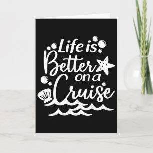 Life Is Better On A Cruise  Card