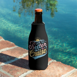 Life Is Better On A Cruise Family Vacation Matchin Bottle Cooler