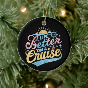 Life Is Better On A Cruise Family Vacation Matchin Ceramic Ornament