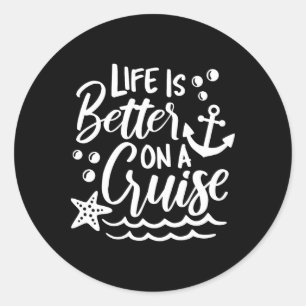 Life Is Better On A Cruise Family Vacation Matchin Classic Round Sticker