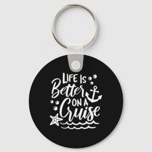 Life Is Better On A Cruise Family Vacation Matchin Key Ring