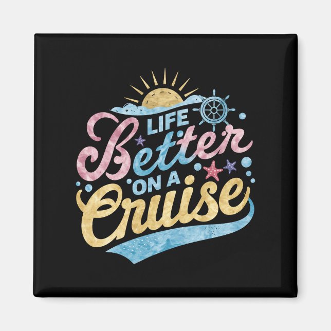 Life Is Better On A Cruise Family Vacation Matchin Magnet (Front)