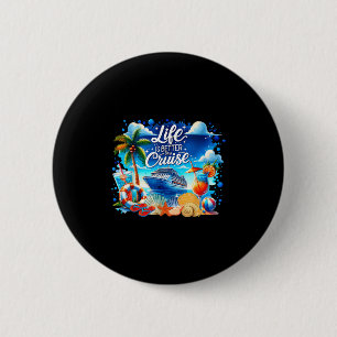 Life Is Better On A Cruise Hawaii Beach Summer Vac 6 Cm Round Badge
