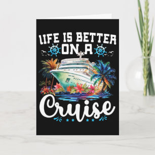 Life Is Better On A Cruise Ship Family Vacation Tr Card