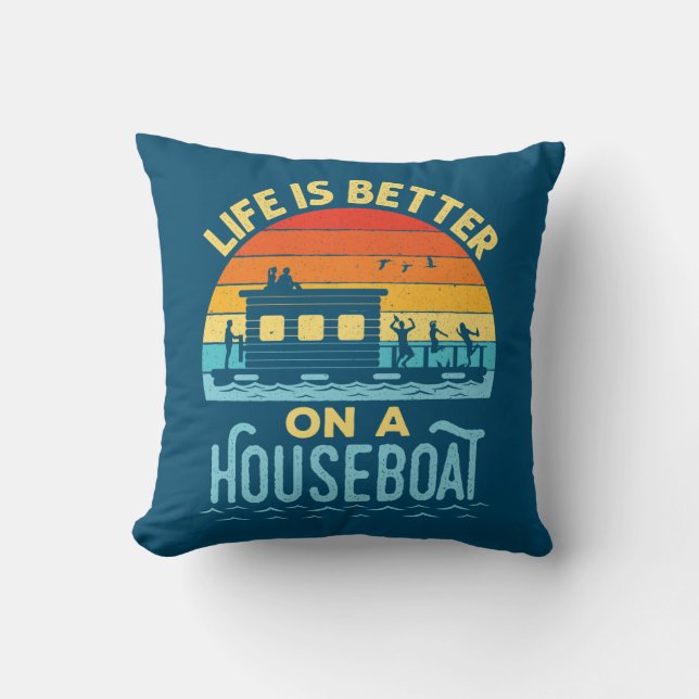 Life is Better on a Houseboat  Cushion (Front)