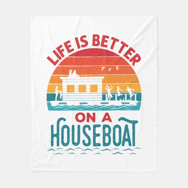 Life is Better on a Houseboat House Boat Boating Fleece Blanket (Front)