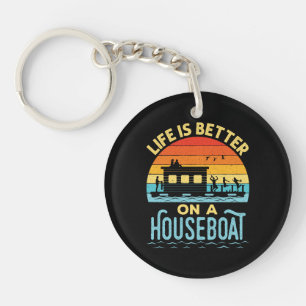 Life is Better on a Houseboat  Key Ring