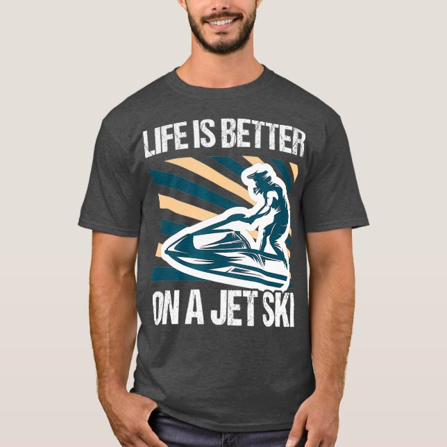 Life is better on a jet ski - skimboarding T-Shirt (Front)