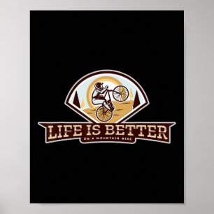 Life Is Better On A Mountain Bike Biking Trail Poster