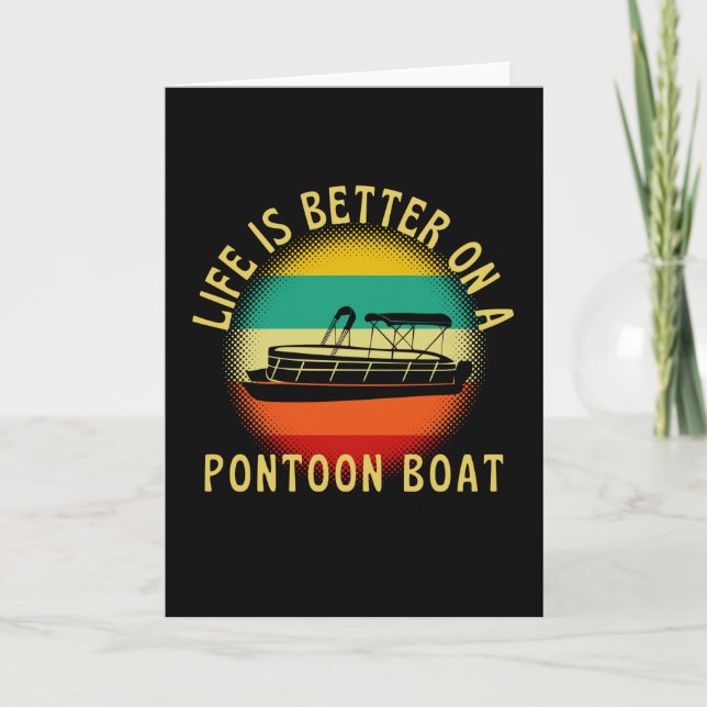 LIfe Is Better On A Pontoon Boat Card (Front)