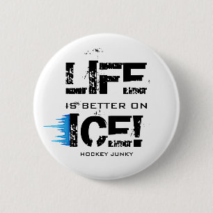LIFE IS BETTER ON ICE! 6 CM ROUND BADGE