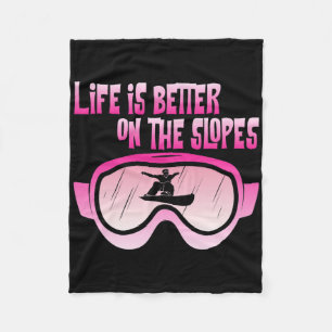 Life Is Better On Slopes Snowboard Mountain Snowbo Fleece Blanket