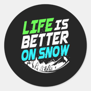 Life Is Better On Snowboard Classic Round Sticker