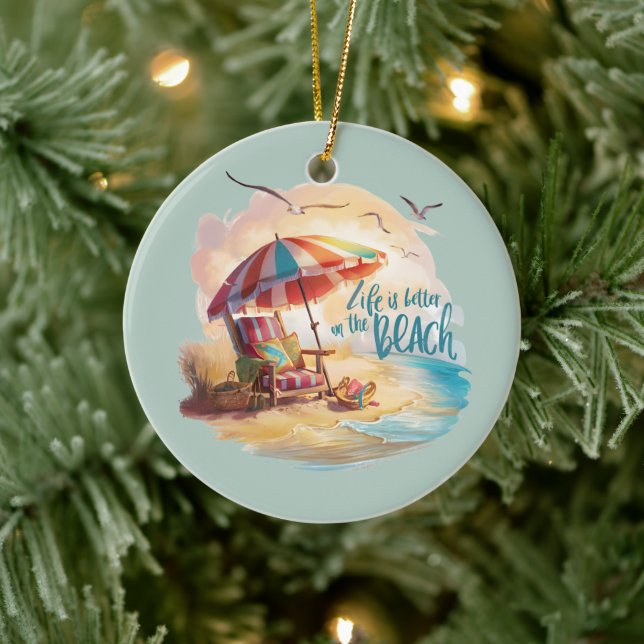 Life Is Better on the Beach Coastal Aesthetic Ceramic Ornament (Tree)