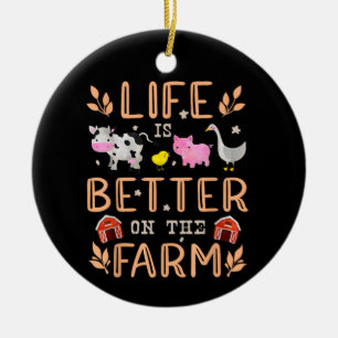 Life Is Better On The Farm Cute Animals Farmer Far Ceramic Ornament