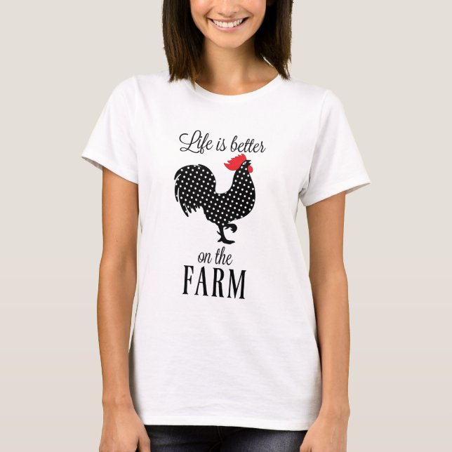 Life is Better on the Farm T-Shirt (Front)